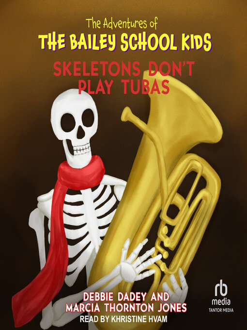 Title details for Skeletons Don't Play Tubas by Debbie Dadey - Available